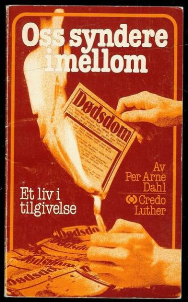Dahl, Per Arne: Oss syndere imellom. Et liv i tilgivelse. 1979