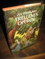 FRIDEGAARD: TRELLENES OPPRØR. 1981.