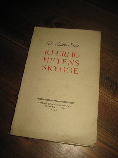 Lykke Seest: KJÆRLIGHETENS SKYGGE. 1938.