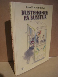 Lie, Sissel: BUSTEHØNER PÅ BUSSTUR. 1998.