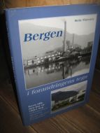 THOWSEN, Stein: BERGEN i forandringens tegn. 2011.