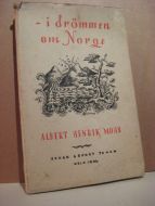 MOHN, ALBERT HENRIK: - i drømmen om Norge. 1946.