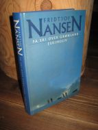 NANSEN FRITJOF: PÅ SKI OVER GRØNLAND ESKIMOLIV 1988