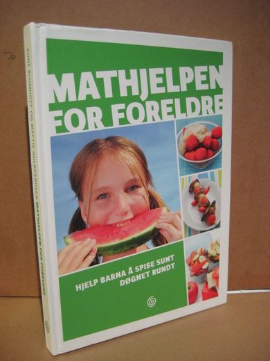 GULBRANDSEN: MATHJELPEREN FOR FORELDRE Hjelp barna å spise sundt døgnet rundt 2010