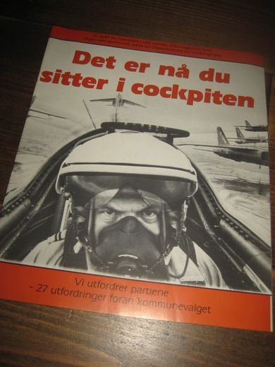 Det er nå du sitter i cockpiten Vi utfordrer partiene- 27 utfordringer foran kommunevalget Framtiden i våre hender