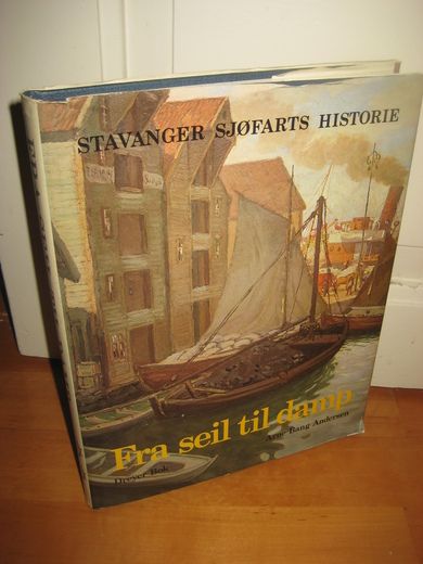  Andersen: Fra seil til damp. Stavanger sjøfarts historie. Kun 2000 eks.