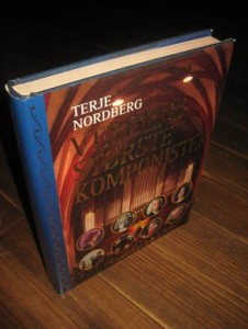NORDBERG, TERJE: VERDENS STØRSTE KOMPONISTER. 1. utgave 2002.