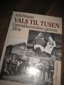 Hoksnes: VALS TIL TUSEN. Gammeldansmusikken gjennom 200 år. 1988. 