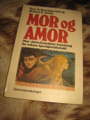 VALVIK: MOR OG AMOR. Mor- datterforholddets betydning for voksne kjærlighetsforhold. 1986