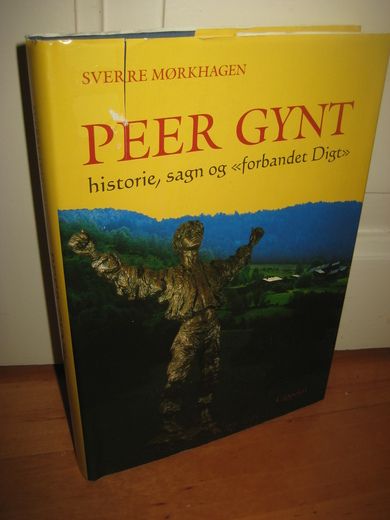 Mørkhagen: PER GYNT Historie sagn og 