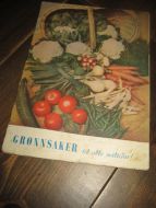 GRØNNSAKER til alle måltider! Utgitt av Gartnerhallen, 1954.