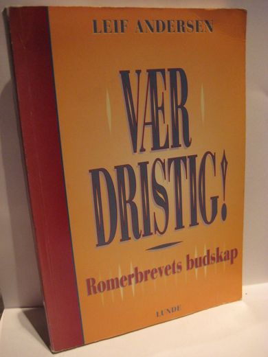 ANDERSEN: VÆR DRISTIG. Romerbrevets budskap. 1996.