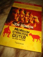 RONSON, JON: MENN SOM STIRRER PÅ GEITER. 2010