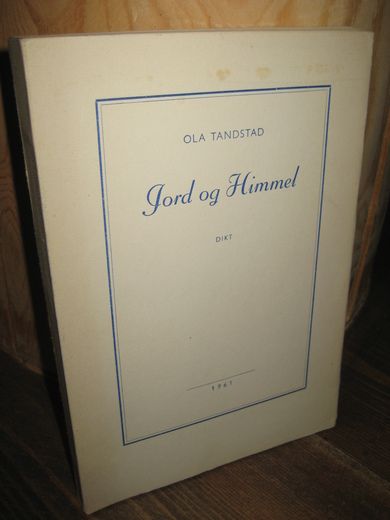 TANDSTAD, OLA: Jord og Himmel. 1961.
