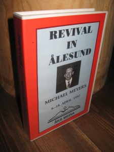 REVIVAL IN ÅLESUND. MICHAEL MEYERS, 1997. 3 stk. kassetter fra AKS MEDIA.