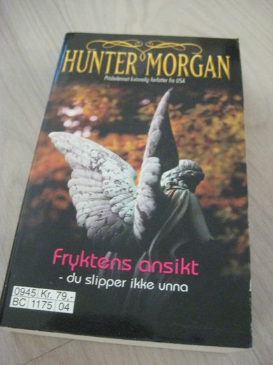 NMORGAN HUNTER: Fryktens ansikt- du slipper ikke unna 2009