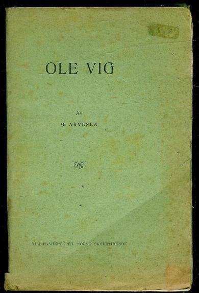 Arvesen: OLE VIG. 1913.