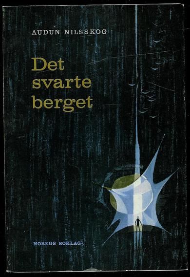 NILSSKOG, AUDUN: Det svarte berget. 1965