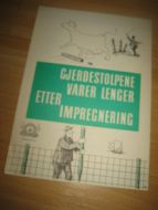 1960,nr 006, GJERDESTOLPENE VARER LENGER ETTER IMPREGNERING.