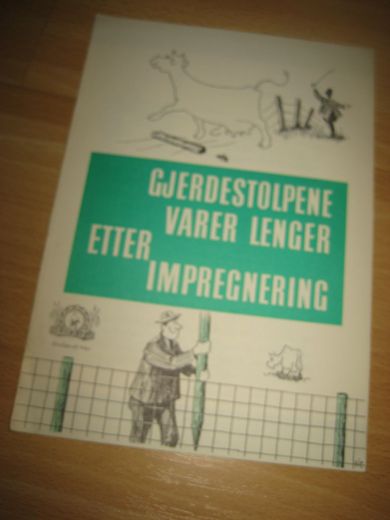1960,nr 006, GJERDESTOLPENE VARER LENGER ETTER IMPREGNERING.