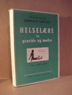LØVSET: HELSELÆRE for gravide og mødre. 1954.