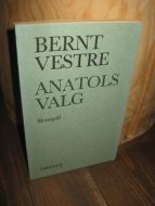 VESTRE, BERNT: ANATOLS VALG. 1984.