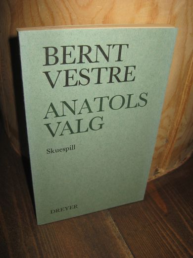 VESTRE, BERNT: ANATOLS VALG. 1984.