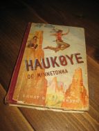 ULLER, ULF: HAUKØYE OG MINNETONKA. 1947.