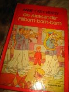 Vestly Anne Cath: Ole Aleksander Filibom- bom- bom 1985