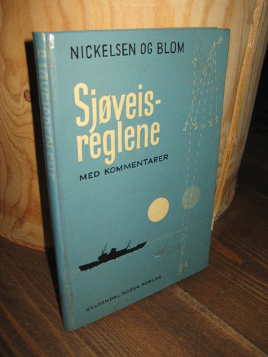 BLOM / NICKELSEN: Sjøveis reglene med kommentar. 1960.