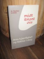 Schlink: midt iblandt oss. Jesu kjærlighet og lidelse i dag. 1973.