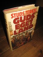 TERKEL, STUDS: GUDA EGET LAND. Amerikanske stemmer. 1982. 