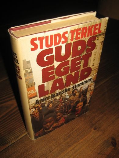TERKEL STUDS: GUDA EGET LAND Amerikanske stemmer 1982