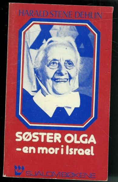 DEHLIN, HARALD STENE: SØSTER OLGA- en mor i Israel. 1980