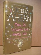 AHERN, CECELIA: Om du kunne se meg nå. 2008.