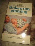 Helsing, Elisabeth: Boken om amming. 1984.