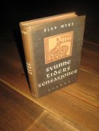 MYRE, OLAV: svunne tiders sensasjoner. Streiftog gjennom norsk pressehistorie. 1944. 