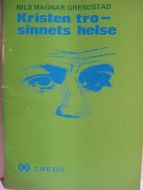GRENDSTAD: Kristen tro- sinnets helse. 1976.