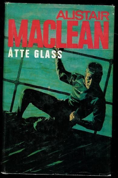 MACLEAN, ALISTAIR: ÅTTE GLASS. 1970