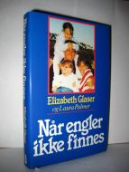 Glaser: Når engler ikke finnes. 1991.