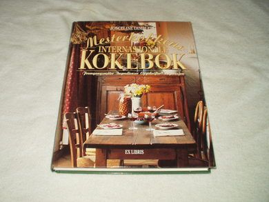 Dimbley, Josceline: Mesterkokkens internasjonale KOKEBOK. 1996