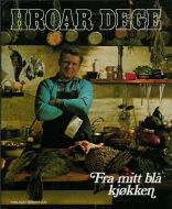 DEGE, HROAR. Fra mitt blå kjøkken. 1975