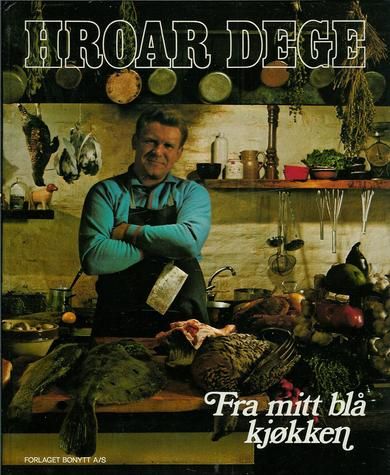 DEGE, HROAR. Fra mitt blå kjøkken. 1975