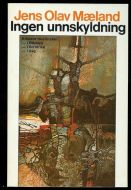 Mæland, Jens Olav: Ingen unskyldning. 1981