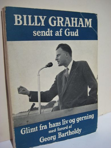 Bartholdy, Georg: GRAHAM, BILLY sendt av Gud.