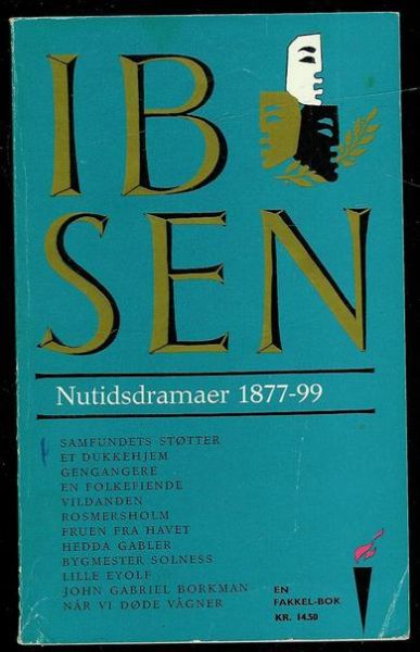 IBSEN: Nutidsdramaer 1877-99.  1968