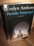 Anthony, Evelyn: Persiske løsepenger. 1976.