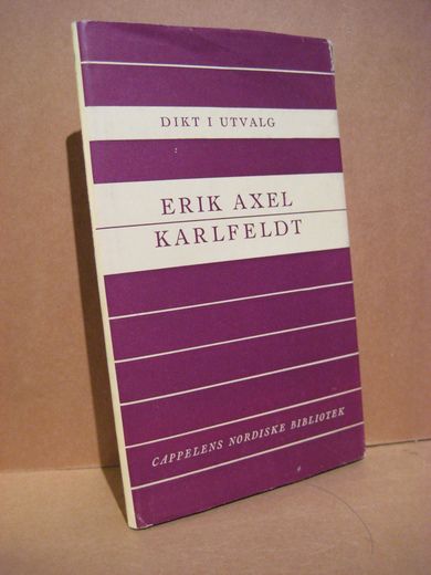 KARLFELDT, ERIK AXEL: DIKT I UTVALG. 1957.