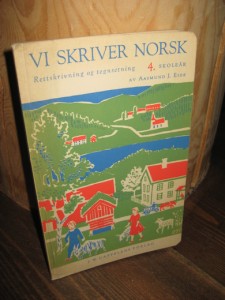 EIDE: VI SKRIVER NORSK. 4. SKOLEÅR. 1953.