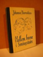 Torvaldsen: Mellom barna i Søndagsskolen. 1952